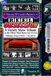 Theatre N Cabaret Presents Reel Obsession - A Variety Show Tribute to the Films That Never Let Us Go