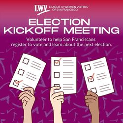 Election kickoff meeting: Volunteer with LWVSF for the November 2026 election (in-person option)