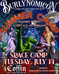 Burlynomicon presents SUMMER CAMP - SPACE CAMP