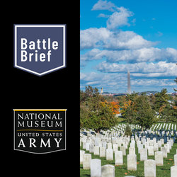 Battle Brief - Remembering the Revolution at Arlington National Cemetery: A Panel Discussion
