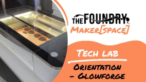 Tech Lab Orientation - Glowforge Class