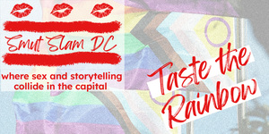 Smut Slam DC: Taste the Rainbow