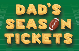 Dad's Season Tickets