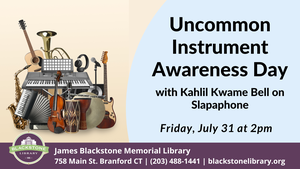 Uncommon Instrument Awareness Day Featuring Kahlil Kwame Bell on Slapaphone