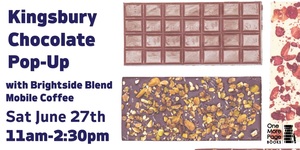 Kingsbury Chocolate Pop Up with Brightside Blend Coffee