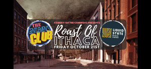 The Roast of the City of Ithaca: Nothing Is Off Limits
