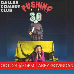 Dallas Comedy Club Presents: Pushing 30 with Abby Govindan