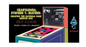 Stephen T. Mather: Creating the National Park Service | For Artown at RPM