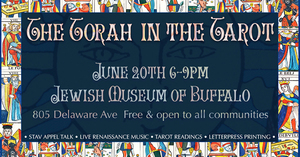 The Torah in the Tarot  June 20th 6-9PM, 805 Delaware Ave. Buffalo, NY, 14209