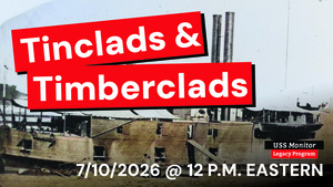 USS Monitor Legacy Program: Tinclads and Timberclads