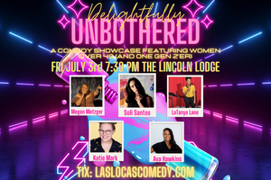 Las Locas Comedy Presents: Delightfully Unbothered - July 3rd, 2026