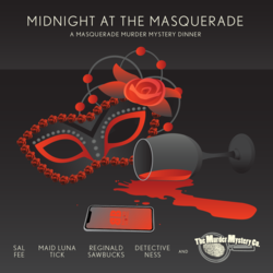 Midnight at the Masquerade - A Masquerade Murder Mystery Dinner