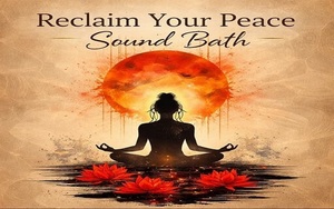 Self Care - Reclaim Your Peace: Sound Bath