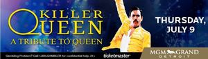 MGM Grand Detroit Welcomes...Killer Queen