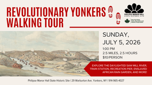 Revolutionary Yonkers Walking Tour with Philipse Manor Hall