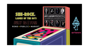 She-Rock: Ladies of the 80's for Artown at Reno Public Market
