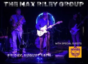 Max Riley Group w/ Pennies For Pluto