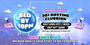 Bed By 10pm Salt Lake City | 30+ Daytime Dance Event at Ibiza SLC Ultra Lounge