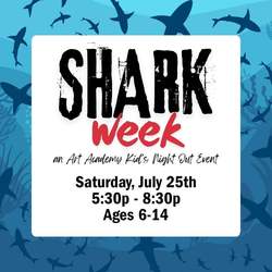 Shark Week - A Kid's Night Out Event At Art Academy