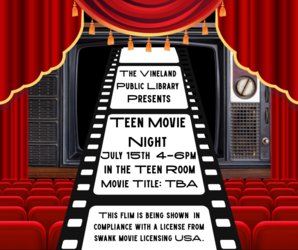 Teen Movie Night at the Vineland Public Library- July 15th 4:00pm-6:00pm