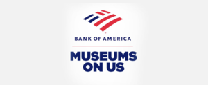 Bank of America Museums On Us offers FREE Admission