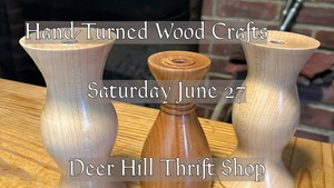 Hand-Turned Wood Crafts | Deer Hill Thrift Shop