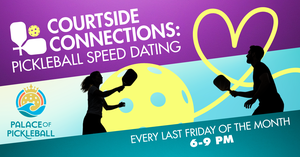 Palace of Pickleball Speed Dating