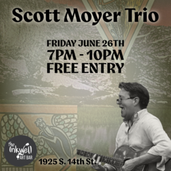 Scott Moyer Trio Live at The Inkwell - Free Event