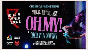 Oh, My! A Stand-Up & Burlesque Variety Show