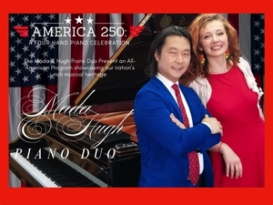 Sevenars Presents the Mada and Hugh Piano Duo: America at 250