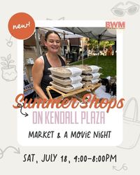 Summer Shops at Kendall: Boston Women's Market & Movie