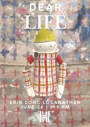 Opening Reception: Dear Life | Erin Long Loganathan | Fri, Jun 26, 6-9pm
