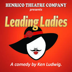 Henrico Theatre Company presents Leading Ladies