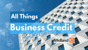 All Things Business Credit (In-Person)