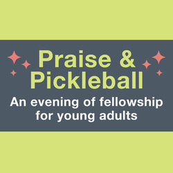 Praise & Pickleball