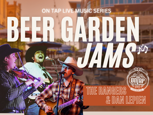 The Rangers & Dan Lepien | Beer Garden Jams: On Tap Live Music