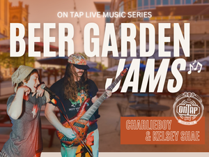 Charlieboy & Kelsey Shae | Beer Garden Jams: On Tap Live Music