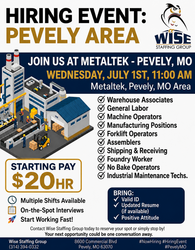 Join Us July 1st Wise Staffing Group Hiring Event in Pevely, MO Positions from $20hr