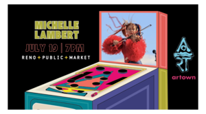 Michelle Lambert for Artown at Reno Public Market