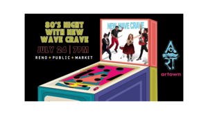 80's Night with New Wave Crave for Artown at Reno Public Market
