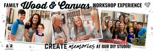 2 HOUR EXPERIENCE - WOOD AND CANVAS FAMILY WORKSHOP!