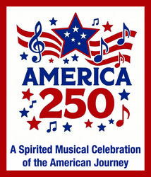 America 250—A Spirited Musical Celebration of the American Journey
