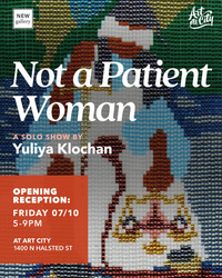 *Exhibition Opening* Yuliya Klochan: Not a Patient Woman