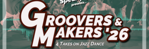 Rhythmically Speaking presents Groovers & Makers 2026: 4 Takes on Jazz Dance