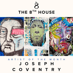 Artist of the Month: Joseph Coventry | The 8th House | July 2026