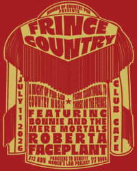Fringe Country with Roberta Faceplant & Bonnie and the Mere Mortals