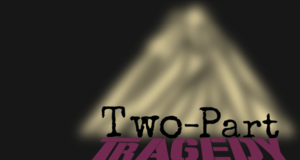 New Creations Productions presents TWO PART TRAGEDY