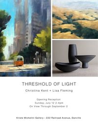THRESHOLD OF LIGHT - Paintings by Christina Kent and Ceramics by Lisa Fleming