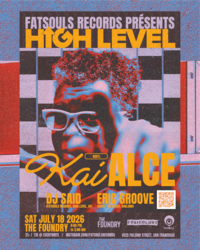 Share this event  HIGH LEVEL FEAT. KAI ALCE WITH SUPPORT FROM ERIC GROOVE & DJ SAID