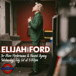 ELIJAH FORD In-Store Performance & Record Signing